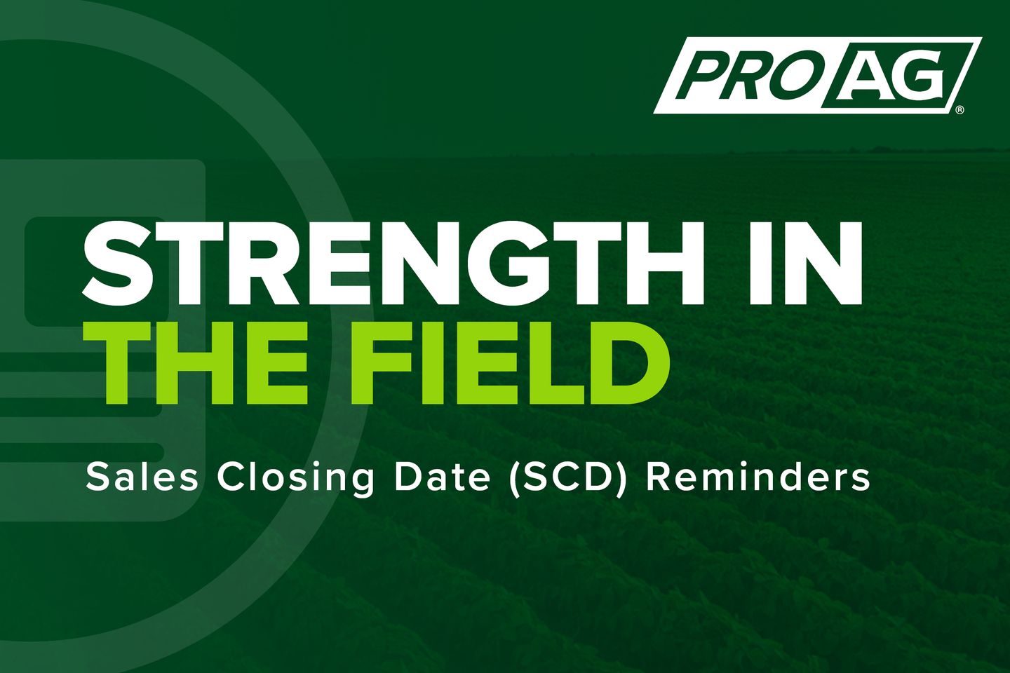 Strength in the Field Crop Insurance Newsletter Sales Closing Date SCD Reminders