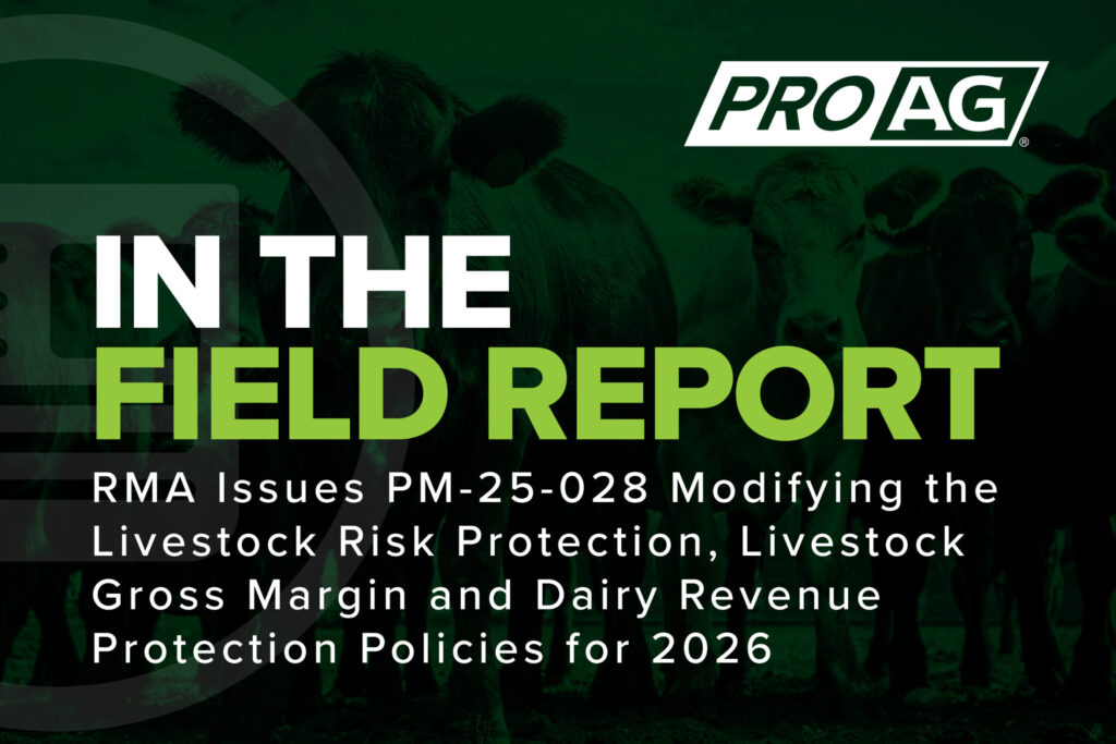 Green image with cattle in the background stating In the Field Report with the ProAg logo on it. Also states RMA Issues PM-25-028 Modifying the Livestock Risk Protection, Livestock Gross Margin and Dairy Revenue Protection Policies for 2026. ProAg is an equal opportunity provider.